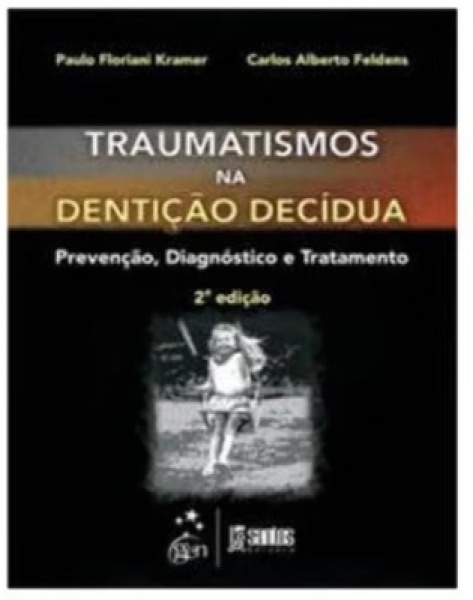 Traumatismo Na Dentição Decídua - Prevenção, Diagnóstico E Tratamento
