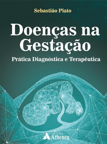 Doenças Na Gestação: Prática Disgnóstica E Terapêutica