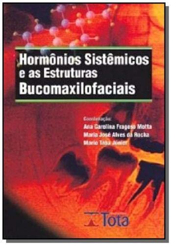 Hormônios Sistêmicos E As Estruturas Bucomaxilofaciais