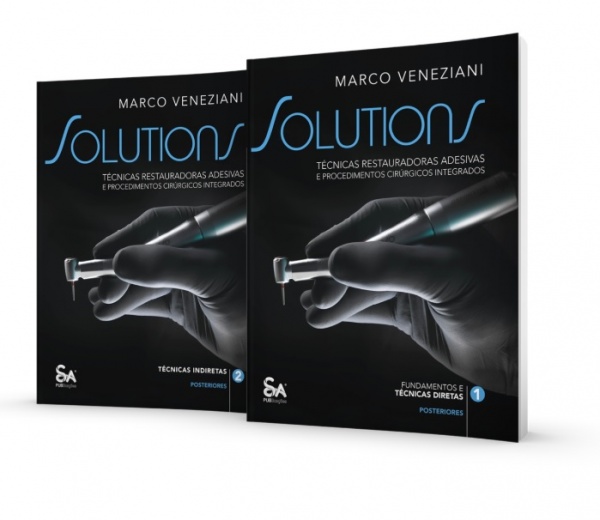 Solutions • Técnicas Restauradoras Adesivas E Procedimentos Cirúrgicos Integrados - 2 Volumes