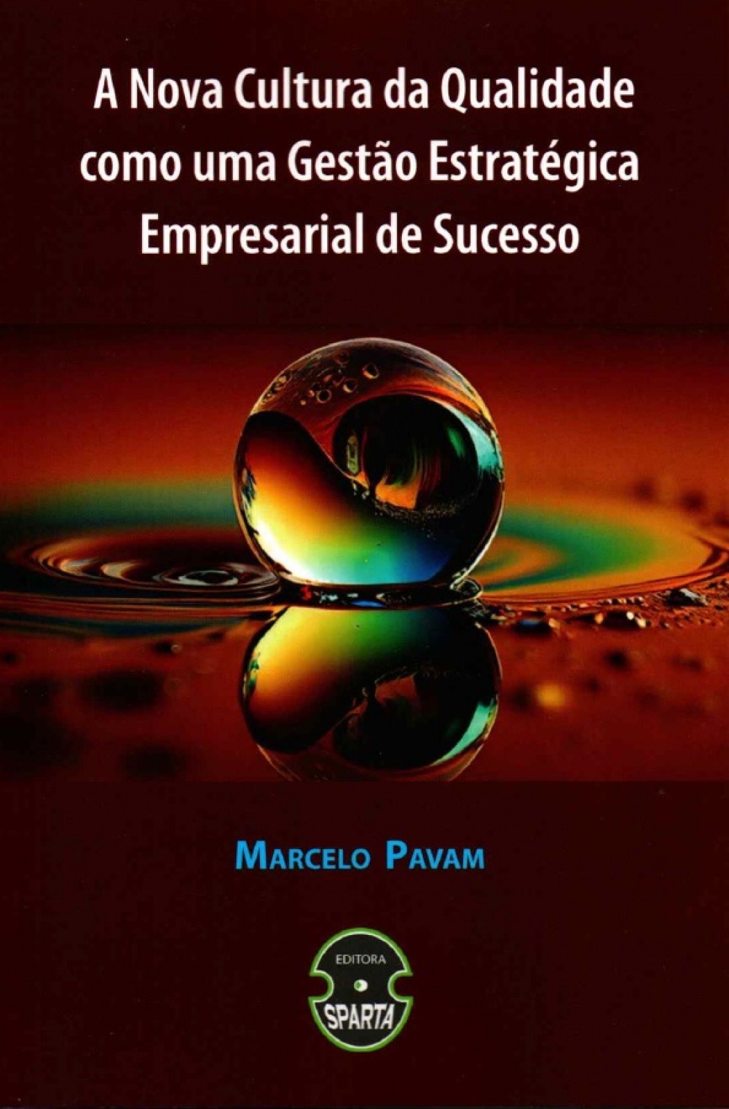 A Nova Cultura Da Qualidade Como Uma Gestão Estratégica Empresarial De Sucesso