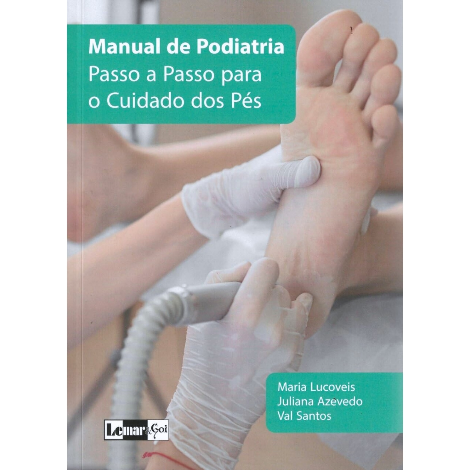 Manual De Podiatria Passo A Passo Para O Cuidado Dos Pés