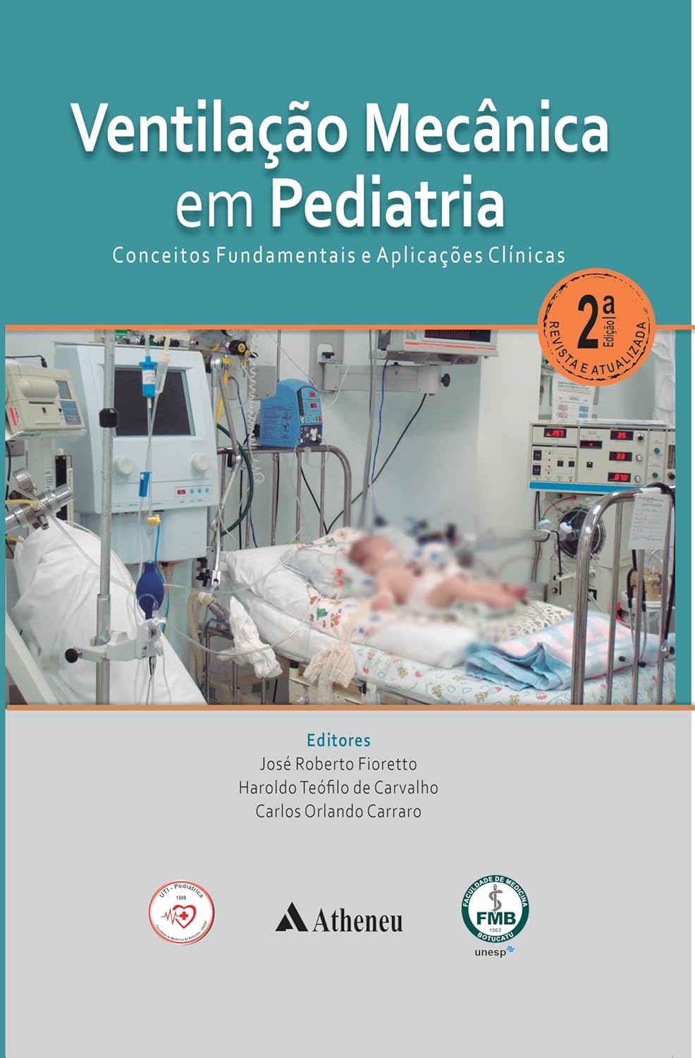 Ventilação Mecânica Em Pediatria - Conceitos Fundamentai E Aplicações Clínicas 2ª Edição
